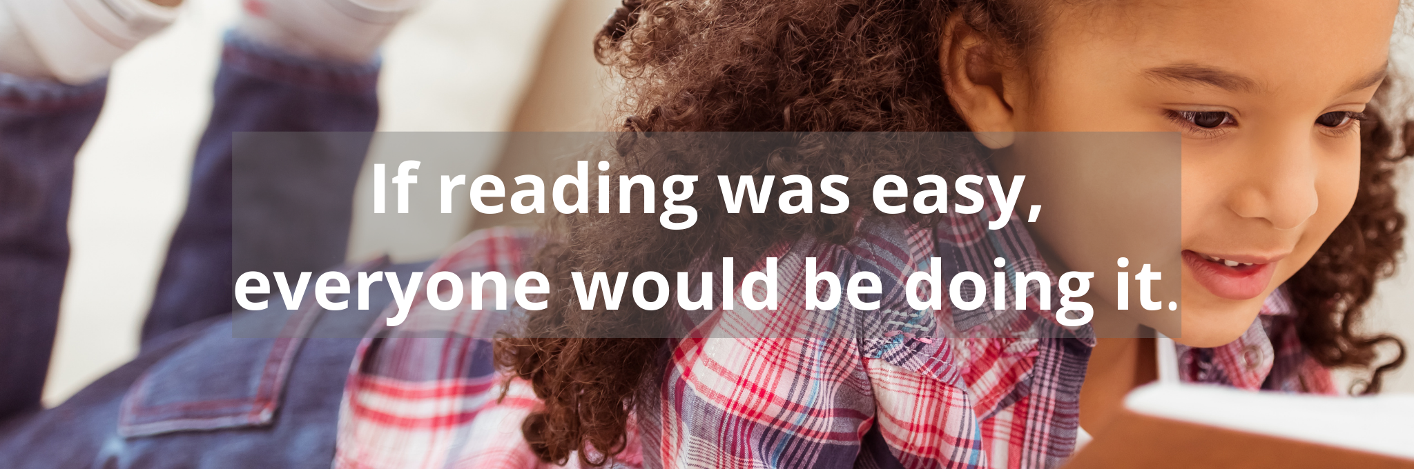 Copy of If reading were easy, everyone would be doing it.