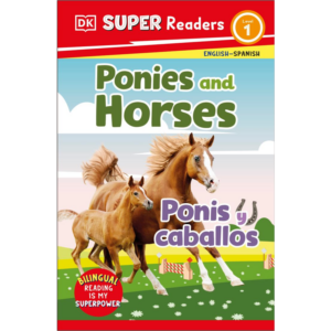 DK Super Readers: Level 1 Bilingual Ponies and Horses - Ponis y caballos